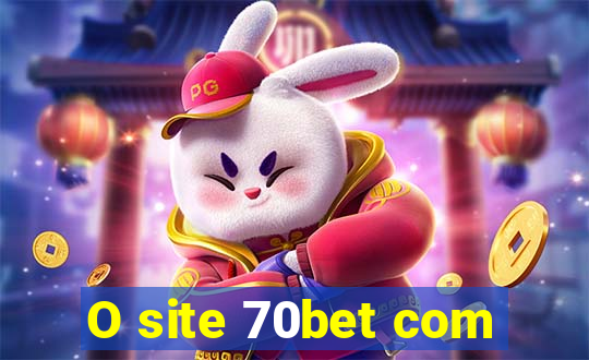 O site 70bet com